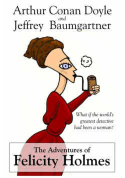 The Adventures of Felicity Holmes