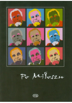 Bielecki Marian, Browarny Wojciech, Orska Joanna (red.) - Po Miłoszu