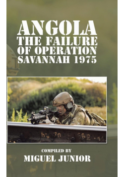 Angola the Failure of Operation Savannah 1975