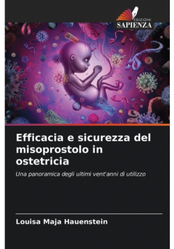 Efficacia e sicurezza del misoprostolo in ostetricia