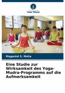 Eine Studie zur Wirksamkeit des Yoga-Mudra-Programms auf die Aufmerksamkeit