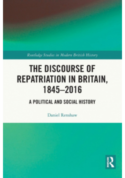 The Discourse of Repatriation in Britain, 1845-2016