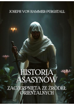 Historia Asasynów zaczerpnięta ze źródeł orientalnych
