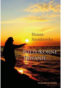 Niepokorne trwanie..