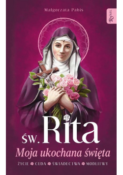 Św. Rita Moja ukochana święta
