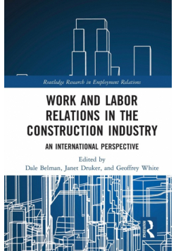 Work and Labor Relations in the Construction Industry