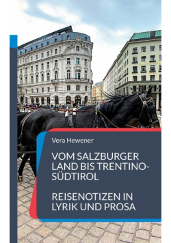 Vom Salzburger Land bis Trentino-Südtirol