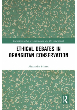 Ethical Debates in Orangutan Conservation