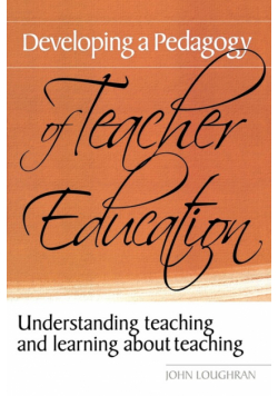 Developing a Pedagogy of Teacher Education