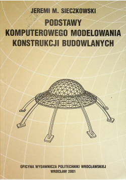 Podstawy komputerowego modelowania konstrukcji budowlanych
