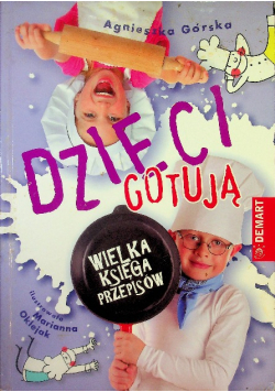 Wielka księga przepisów Dzieci gotują