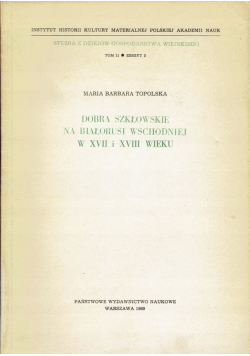 Dobra szkłowskie na Białorusi Wschodniej w XVII i XVIII wieku