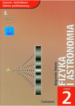 Fizyka i astronomia : część 2 : ćwiczenia