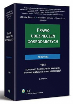 Prawo ubezpieczeń gospodarczych. Komentarz TOM I