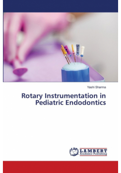 Rotary Instrumentation in Pediatric Endodontics