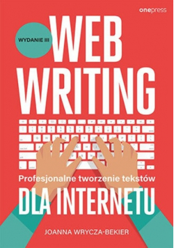 Webwriting Profesjonalne tworzenie tekstów dla Internetu