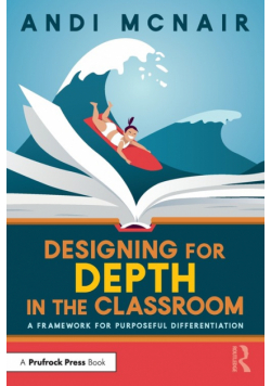 Designing for Depth in the Classroom