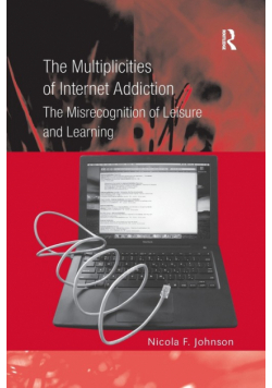 The Multiplicities of Internet Addiction
