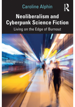 Neoliberalism and Cyberpunk Science Fiction