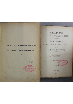 Lexicon Latino Polonicum Słownik łacińsko polski 2 tomy 1905 r.