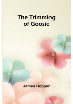 The Trimming of Goosie