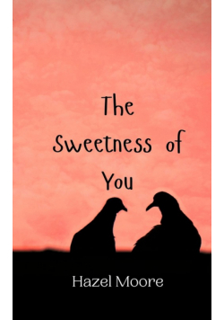 The Sweetness of You