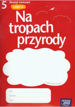 Na tropach przyrody 5 zeszyt ćwiczeń część 2