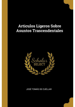 Articulos Ligeros Sobre Asuntos Trascendentales