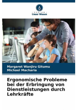 Ergonomische Probleme bei der Erbringung von Dienstleistungen durch Lehrkräfte
