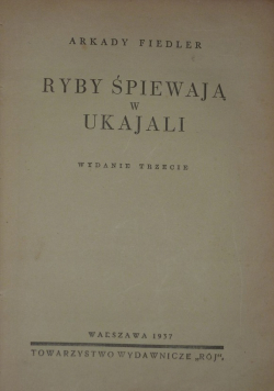 Ryby śpiewają w Ukajali 1937 r.
