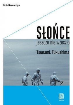 Słońce jeszcze nie wzeszło Tsunami Fukushima