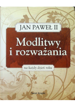 Modlitwy i rozważania na każdy dzień roku Jan Paweł II