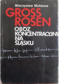 Gross Rosen obóz koncentracyjny na Śląsku