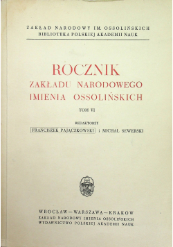 Rocznik zakładu narodowego imienia Ossolińskich Tom VI