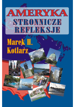 Ameryka - stronnicze refleksje