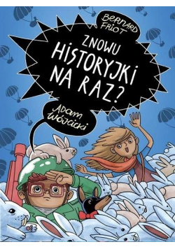 Znowu historyjki na raz?
