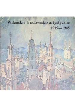 Wileńskie środowisko artystyczne 1919 - 1945