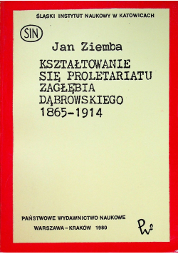 Kształtowanie się proletariatu Zagłębia Dąbrowskiego 1865 1914