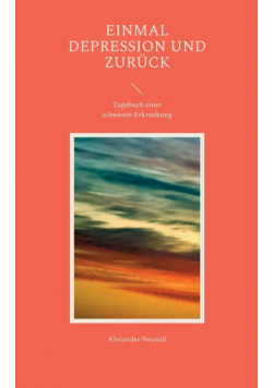 Einmal Depression und zurück