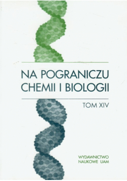 Na pograniczu chemii i biologii t.14