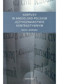 Korpusy W Angielsko-Polskim Językoznawstwie Kontrastywnym Teoria I Praktyka