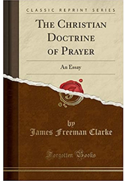 The Christian Doctrine of Prayer reprint z 1859r.