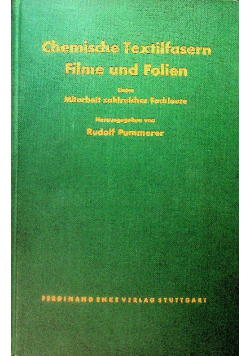 Chemische Textilfasern, Filme und Folien. Grundlagen und Technologie.