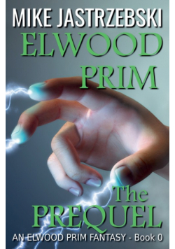 Elwood Prim The Prequel