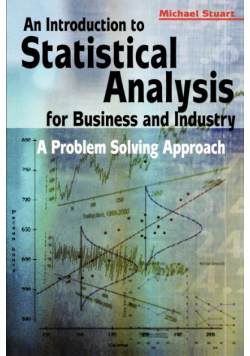 An Introduction to Statistical Analysis for Business and Industry