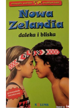 Nowa Zelandia daleka i bliska