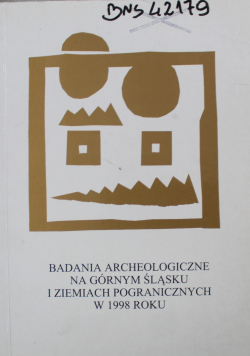 Badania archeologiczne na Górnym Śląsku i ziemiach pogranicznych w 1998 roku