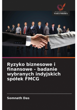 Ryzyko biznesowe i finansowe - badanie wybranych indyjskich spółek FMCG