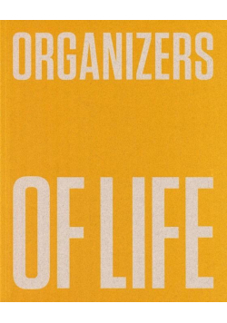Organizers of Life. De Stijl, the Polish...