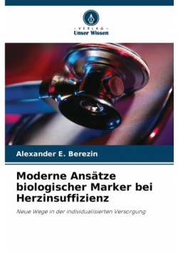 Moderne Ansätze biologischer Marker bei Herzinsuffizienz